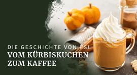 Vom Kürbiskuchen zum Kaffee - die Geschichte des Pumpkin Spice Latte